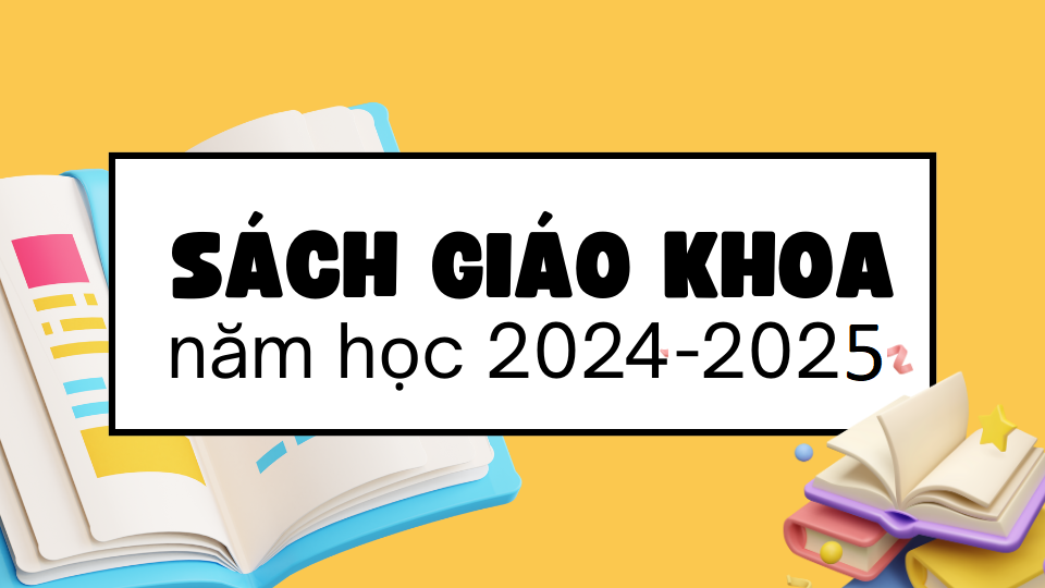 Sách giáo khoa lớp 10 lớp 11 và lớp 12 năm học 2024-2025